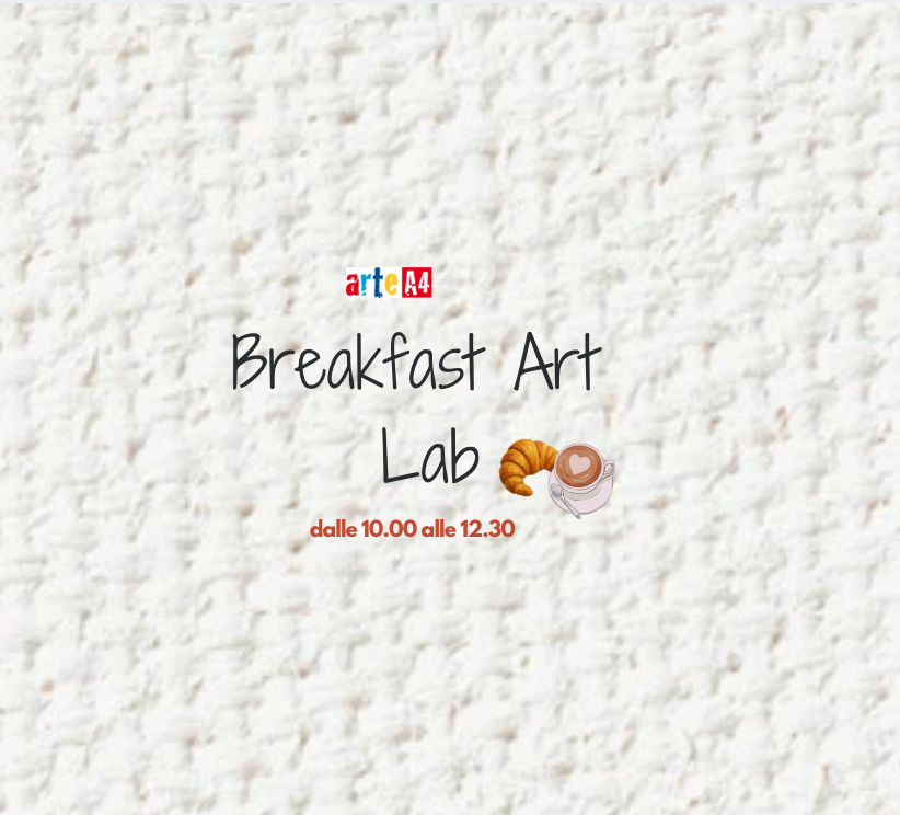 2026-04-12 dalle 10:30 - Breakfast art lab   Domenica