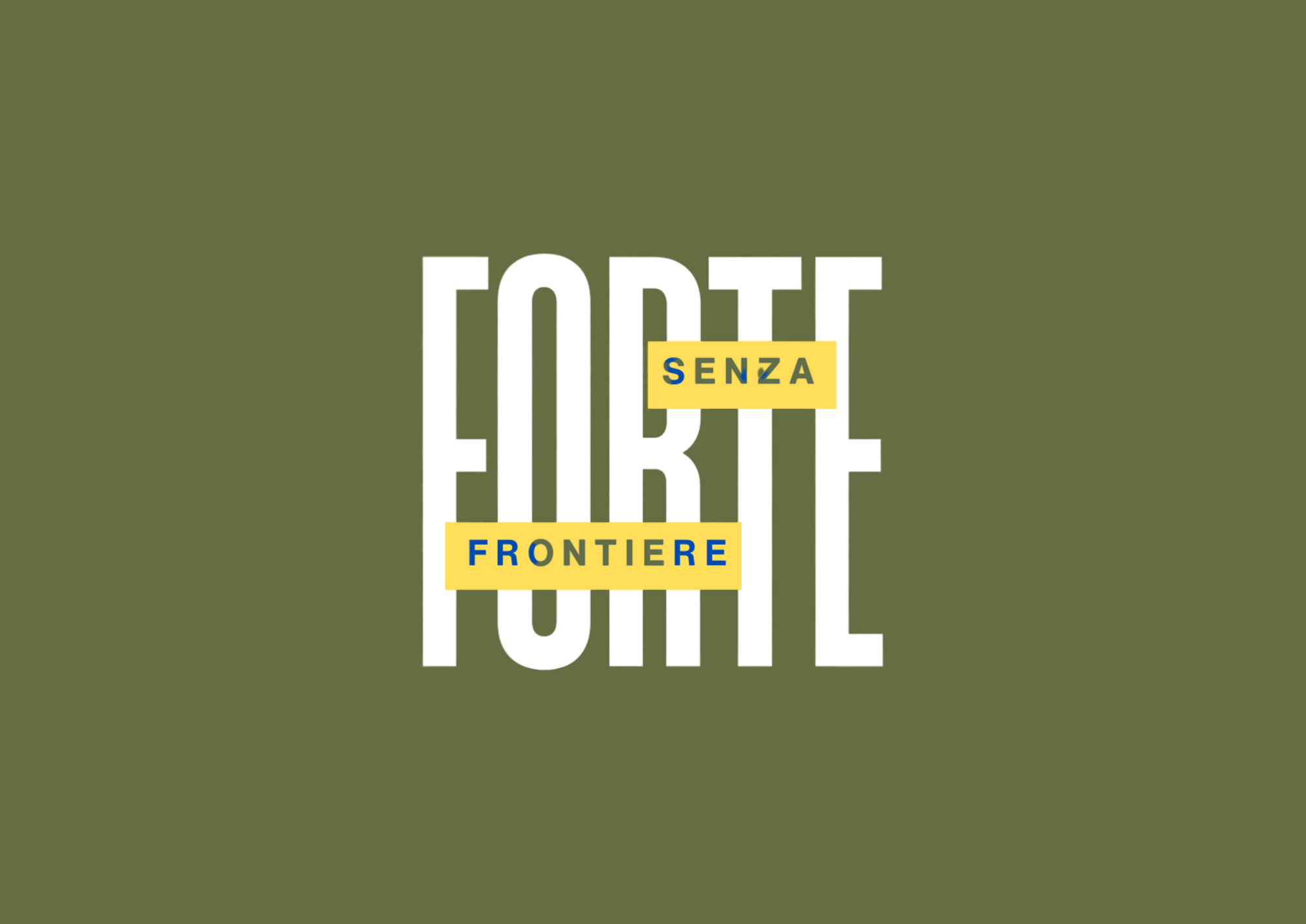 Forte senza frontiere - un progetto che c'era, che ora non c'è ma che domani ci sarà nuovamente (anche grazie a te)